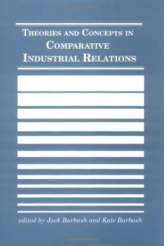 Stock image for Theories and Concepts in Comparative Industrial Relations for sale by Better World Books