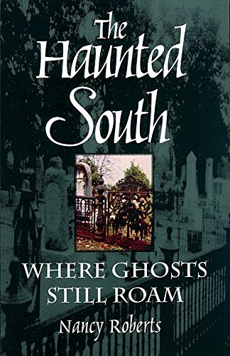 Stock image for The Haunted South: Where Ghosts Still Roam for sale by HPB-Diamond