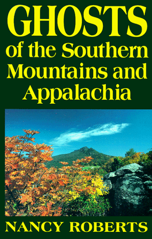 Ghosts of the Southern Mountains and Appalachia