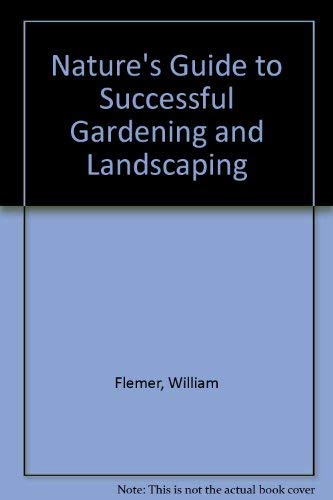 Nature's Guide to Successful Gardening and Landscaping.