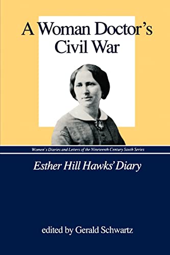 9780872496224: A Woman Doctor's Civil War: The Diary of Esther Hill Hawks (Women's Diaries and Letters of the South)
