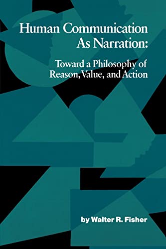 9780872496248: Human Communication as Narration: Toward a Philosophy of Reason, Value, and Action (Studies in Rhetoric/Communication)