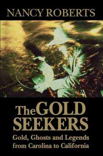 9780872496583: The Gold Seekers: Gold, Ghosts, and Legends from Carolina to California