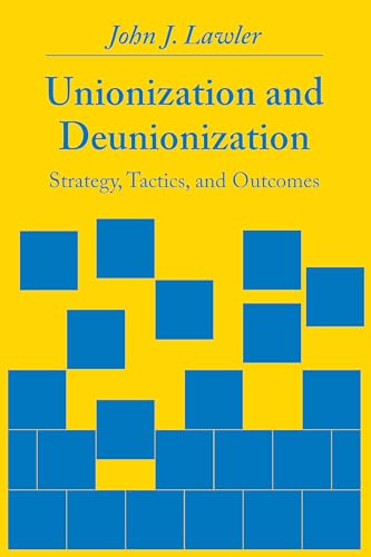 9780872496620: Unionization and Deunionization: Strategy, Tactics and Outcomes (Studies in Industrial Relations)