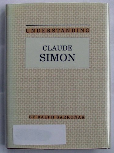 Beispielbild fr Understanding Claude Simon zum Verkauf von Better World Books