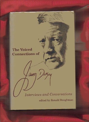 9780872496705: The Voiced Connections of James Dickey: Interviews and Conversations