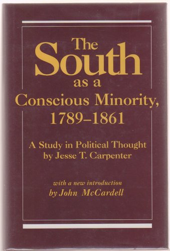 Stock image for The South as a Conscious Minority, 1789-1861: A Study in Political Thought for sale by ThriftBooks-Dallas