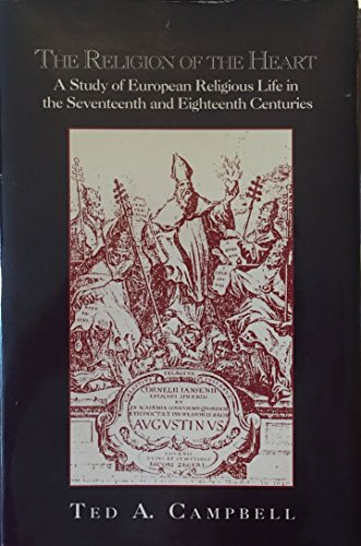 Stock image for The Religion of the Heart : A Study of European Religious Life in the Seventeenth and Eighteenth Centuries for sale by Better World Books