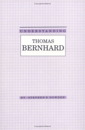 9780872497597: Understanding Thomas Bernhard (Understanding Modern European and Latin American Literature)