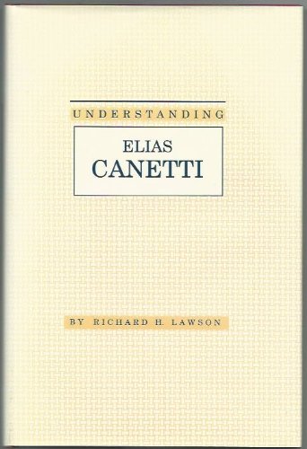 Stock image for Understanding Elias Canetti (Understanding Modern European and Latin American Literature) for sale by Midtown Scholar Bookstore