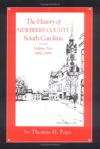 Stock image for The History of Newberry County, South Carolina: 1860-1990 for sale by ThriftBooks-Dallas