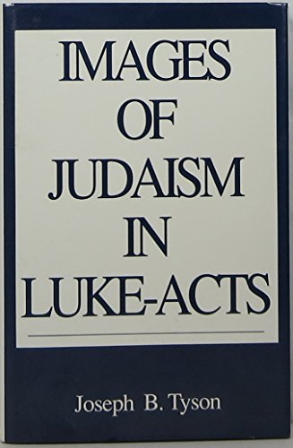 Beispielbild fr Images of Judaism in Luke-Acts zum Verkauf von Windows Booksellers