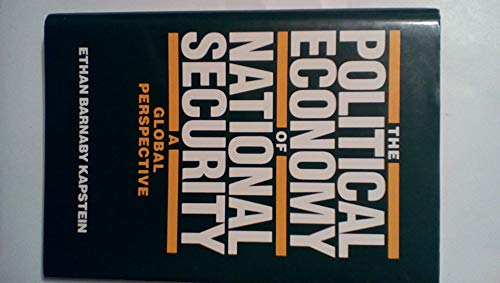 Beispielbild fr The Political Economy of National Security : A Global Perspective zum Verkauf von Better World Books