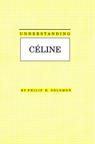 Imagen de archivo de Understanding Celine (Understanding Modern European and Latin American Literature) a la venta por Red's Corner LLC
