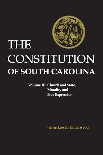 9780872498334: The Constitution of South Carolina, Vol. 3: Church and State, Morality and Free Expression