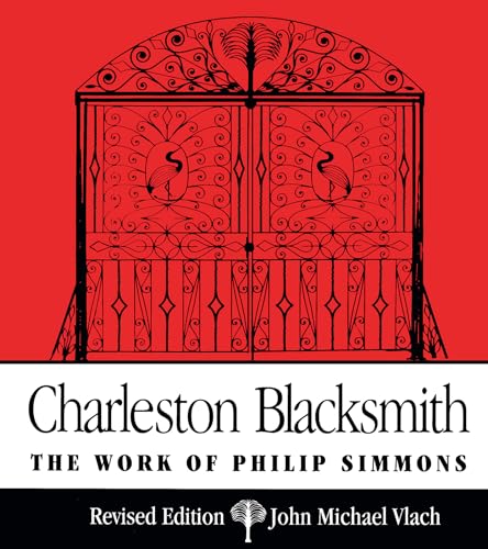 Beispielbild fr Charleston Blacksmith: The Work of Philip Simmons zum Verkauf von HPB-Emerald