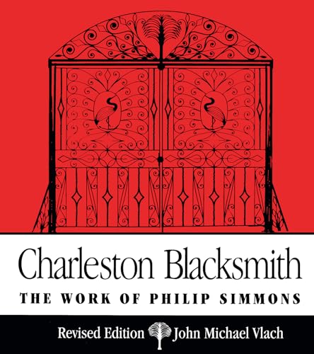Stock image for Charleston Blacksmith: The Work of Philip Simmons for sale by ThriftBooks-Atlanta