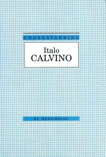 Beispielbild fr Understanding Italo Calvino (Understanding Contemporary Modern European Writers) zum Verkauf von Anybook.com