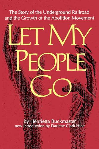 Imagen de archivo de Let My People Go: The Story of the Underground Railroad and the Growth of the Abolition Movement a la venta por ThriftBooks-Atlanta