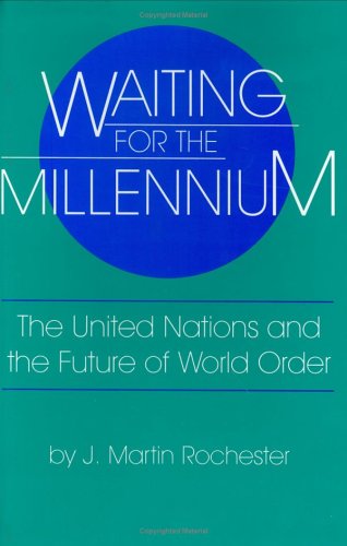 Stock image for Waiting for the Millennium: The United Nations and the Future of World Order (Studies in International Relations) for sale by Midtown Scholar Bookstore