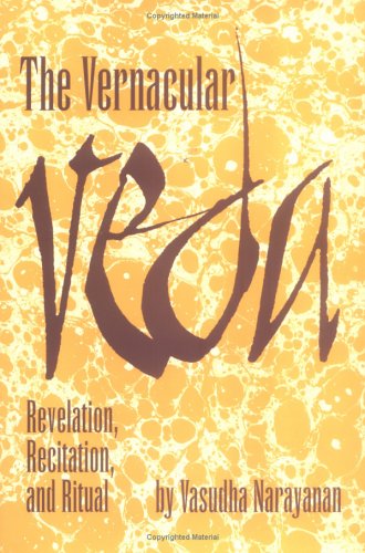 The Vernacular Veda: Revelation, Recitation, and Ritual (Studies in Comparative Religion) (9780872499652) by Narayanan, Vasudha