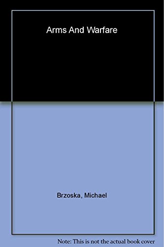 Arms and Warfare: Escalation, De-Escalation, and Negotiation (Studies in International Relations) (9780872499829) by Brzoska, Michael; Pearson, Frederic S.