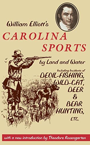 Imagen de archivo de Carolina Sports by Land and Water: Including Incidents of Devil-Fishing, Wildcat, Deer, and Bear Hunting, Etc. (Southern Classics) a la venta por BooksRun