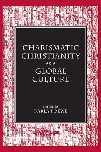 Charismatic Christianity as a Global Culture (Studies in Comparative Religion)