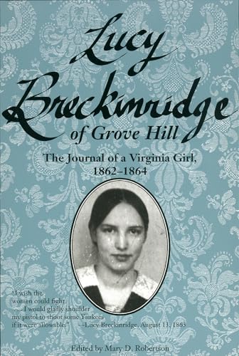 Stock image for Lucy Breckinridge of Grove Hill: The Journal of a Virginia Girl, 1862-1864 for sale by ThriftBooks-Atlanta