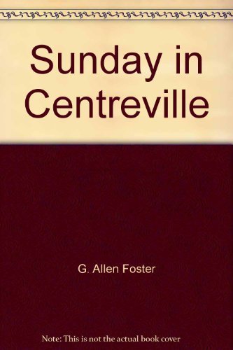 Imagen de archivo de Sunday in Centreville : The Battle of Bull Run, 1861 a la venta por Books From California