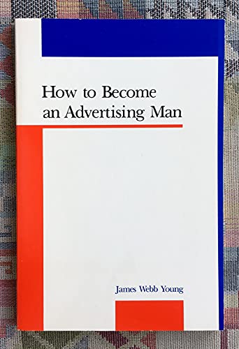 9780872510012: How to Become an Advertising Man