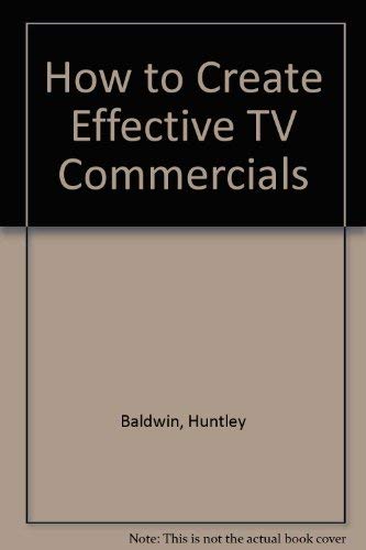 9780872510630: How to Create Effective TV Commercials