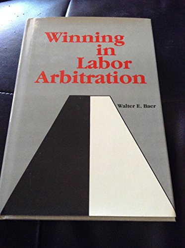 Stock image for Winning in Labor Arbitration for sale by Better World Books