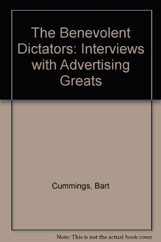 Beispielbild fr The Benevolent Dictators : Interviews with Advertising Greats zum Verkauf von Better World Books