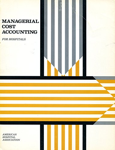 Managerial cost accounting for hospitals (Financial management series) (9780872582965) by American Hospital Association