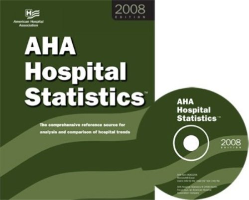 AHA Hospital Statistics 2008 edition (book with MS Excel files on CD-ROM): The comprehensive reference source for analysis and comparison of hospital trends (9780872588325) by Health Forum