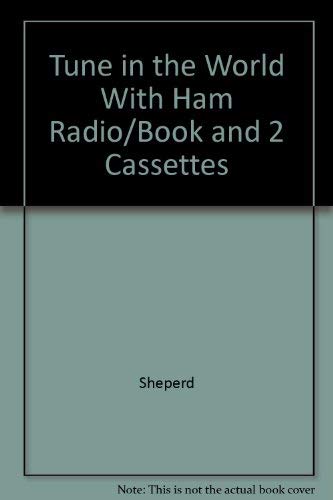 Imagen de archivo de Tune in the World With Ham Radio/Book and 2 Cassettes a la venta por Hawking Books