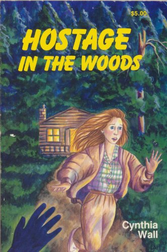 Hostage in the Woods (9780872593428) by Cynthia Wall