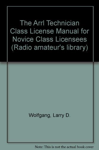 Stock image for The Arrl Technician Class License Manual for Novice Class Licensees for sale by ThriftBooks-Dallas