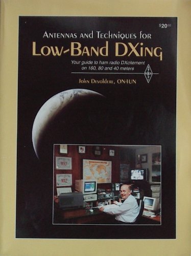 Beispielbild fr ANTENNAS and TECHNIQUES for LOW~BAND DXING: Your Guide to Ham Radio DXCITEMENT on 160, 80, and 40 Meters. (Publication No. 74 of the Radio Amateur`s) * zum Verkauf von L. Michael