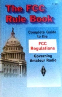 Stock image for The Fcc Rule Book Complete Guide to the Fcc Regulations Governing Amateur Radio (Radio Amateur's Library, No. 47) for sale by Wonder Book