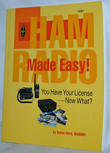 Imagen de archivo de Ham Radio Made Easy: You Have Your License.Now What? a la venta por ThriftBooks-Atlanta