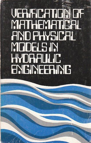 Beispielbild fr Verification of Mathematical & Physical Models in Hydraulic Engineering zum Verkauf von ThriftBooks-Dallas