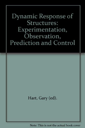 Dynamic Response of Structures: Experimentation, Observation, Prediction, and Control.; Proceedin...