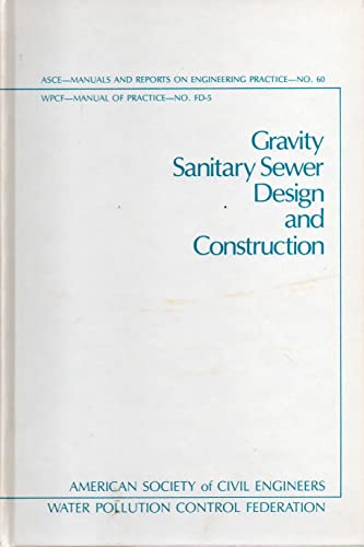 Beispielbild fr Gravity Sanitary Sewer Design and Construction (ASCE Manuals and Reports on Engineering Practice No. 60) (WPCF Manual of Practice No. FD-5) zum Verkauf von HPB-Emerald