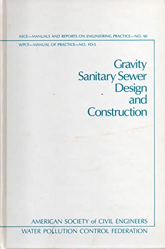 9780872623132: Gravity Sanitary Sewer Design and Construction (ASCE Manuals and Reports on Engineering Practice No. 60) (WPCF Manual of Practice No. FD-5)