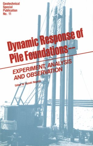 Stock image for Dynamic Response of Pile Foundations: Experiment Analysis and Observation for sale by HPB-Red