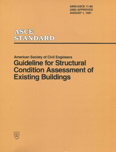 Guideline for Structural Condition Assessment of Existing Buildings (ASCE 11-90) (ASCE Standard S.) (9780872628243) by American Society Of Civil Engineers