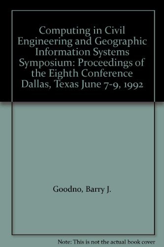 Beispielbild fr Computing in Civil Engineering and Geographic Information Systems Symposium: Proceedings of the Eighth Conference Dallas, Texas June 7-9, 1992. zum Verkauf von Pages Past--Used & Rare Books