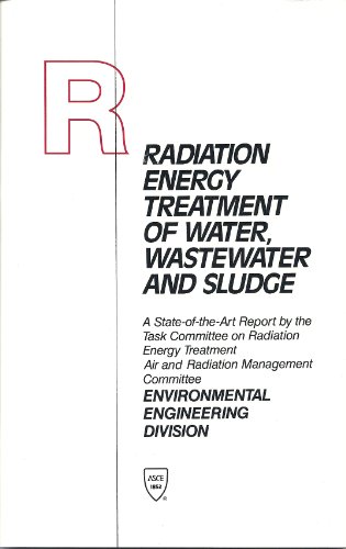 Stock image for Radiation Energy Treatment of Water, Wastewater and Sludge: A State-Of-The-Art Report for sale by dsmbooks